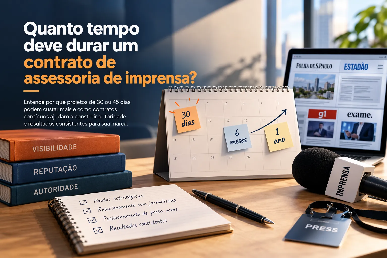 Quanto tempo deve durar um contrato de assessoria de imprensa? Entenda por que o prazo influencia o investimento e os resultados